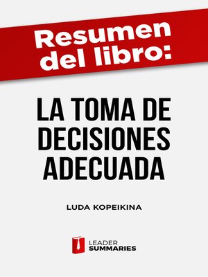 cover image of Resumen del libro "La toma de decisiones adecuada" de Luda Kopeikina